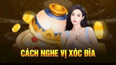 Cách nghe tiếng xóc đĩa - Tăng cơ hội đoán chính xác tới 70%