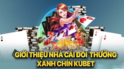 Kubet nhà cái uy tín với hàng triệu game đổi thưởng nổi bật